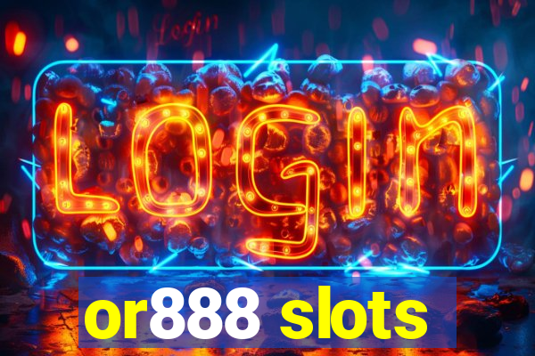 or888 slots